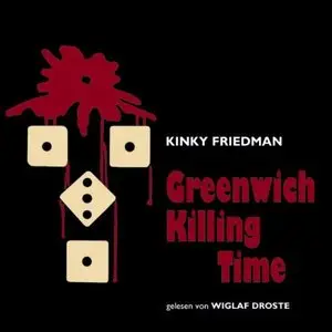 Kinky Friedman - Greenwich Killing Time