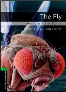 John Escott, "The Fly and Other Horror Stories, Stage 6 (Oxford Bookworms ELT)"