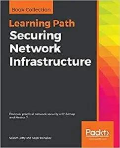 Securing Network Infrastructure: Discover practical network security with Nmap and Nessus 7