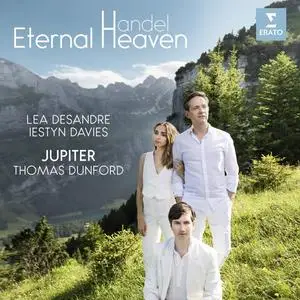 Lea Desandre, Iestyn Davies, Thomas Dunford, Jupiter - George Frideric Handel: Eternal Heaven (2022)