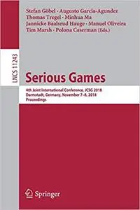 Serious Games: 4th Joint International Conference, JCSG 2018, Darmstadt, Germany, November 7-8, 2018, Proceedings