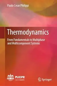 Thermodynamics: From Fundamentals to Multiphase and Multicomponent Systems