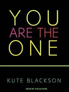 You Are the One: A Bold Adventure in Finding Purpose, Discovering the Real You, and Loving Fully [Audiobook]