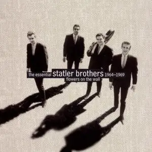 The Statler Brothers - Flowers On The Wall: The Essential Statler Brothers 1964–1969 (1996)