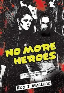 «No More Heroes» by Roo I MacLeod