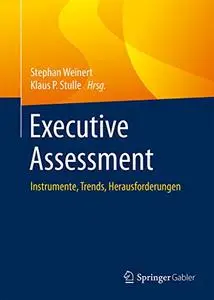 Executive Assessment: Instrumente, Trends, Herausforderungen (Repost)