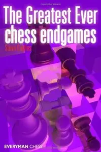 Greatest Ever Chess Endgames (Repost)