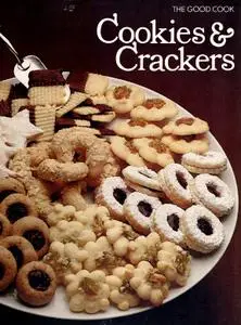 Cookies & Crackers (The Good Cook Techniques & Recipes Series)