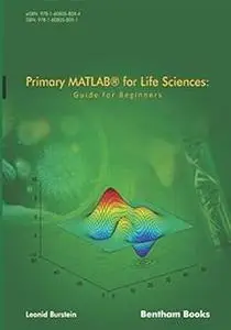 Primary MATLAB® for Life Sciences: A Guide for Beginners