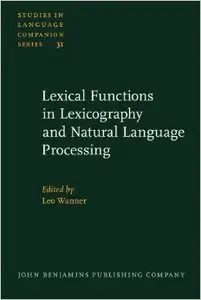 Lexical Functions in Lexicography and Natural Language Processing (Studies in Language Companion Series)