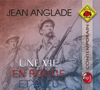 Jean Anglade, "Une vie en rouge et bleu"