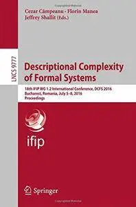 Descriptional Complexity of Formal Systems: 18th IFIP WG 1.2 International Conference, DCFS 2016 (repost)