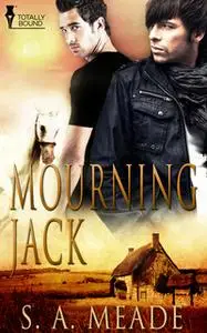 «Mourning Jack» by S.A. Meade