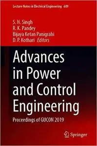 Advances in Power and Control Engineering: Proceedings of GUCON 2019