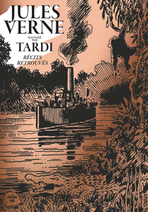 Récits retrouvés - Jules Verne, Jacques Tardi