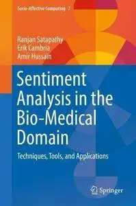 Sentiment Analysis in the Bio-Medical Domain: Techniques, Tools, and Applications (Repost)