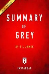 «Grey by E L James | Summary & Analysis» by Instaread