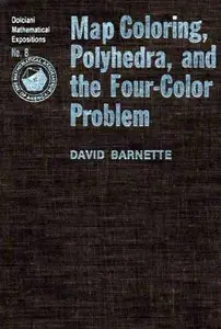 Map Coloring Polyhedra and the Four Color Problemby David Barnette