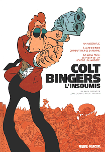Colt Bingers L'insoumis - Intégrale