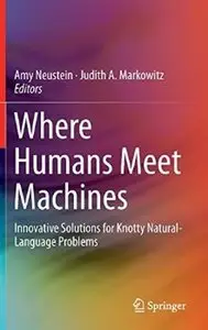 Where Humans Meet Machines: Innovative Solutions for Knotty Natural-Language Problems [Repost]