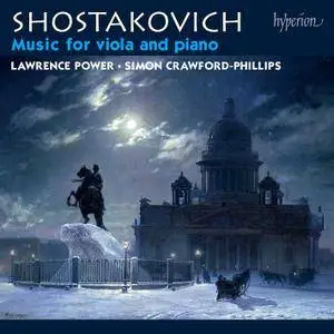 Lawrence Power, Simon Crawford-Phillips - Dmitri Shostakovich: Music For Viola and Piano (2012)