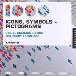 1,000 Icons, Symbols, and Pictograms: Visual Communication for Every Language