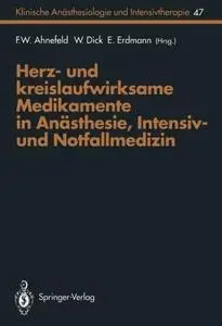 Herz- und kreislaufwirksame Medikamente in Anästhesie, Intensiv- und Notfallmedizin