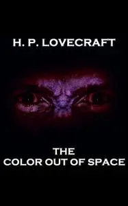 «The Color Out of Space» by H.P. Lovecraft