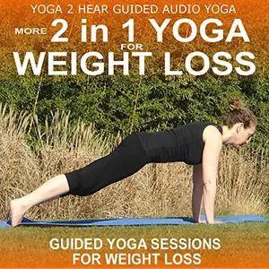 More 2 in 1 Yoga for Weight Loss [Audiobook]