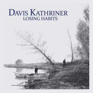 Davis Kathriner - Losing Habits (2018)