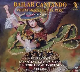 Jordi Savall, Hesperion XXI, La Capella Reial de Catalunya - Bailar Cantando: Fiesta Mestiza en el Peru (2018)