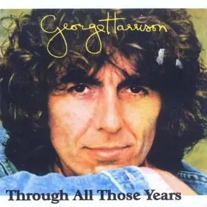 George Harrison - Through All Those Years (2002)