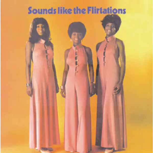 The Flirtations - Sounds Like The Flirtations (1969/2007)