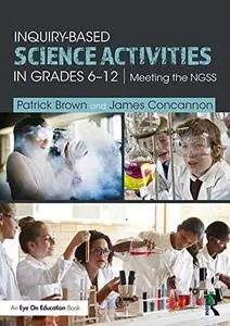 Inquiry-Based Science Activities in Grades 6-12: Meeting the NGSS