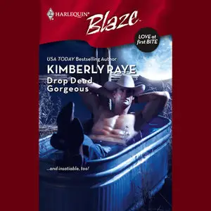 Kimberly Raye – Love At First Bite – 2 Drop Dead Gorgeous