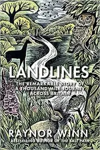 Landlines: The Remarkable Story of a Thousand-Mile Journey Across Britain