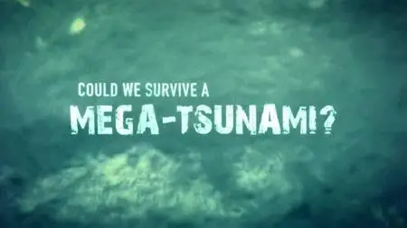 BBC - Could We Survive a Mega-Tsunami (2013)