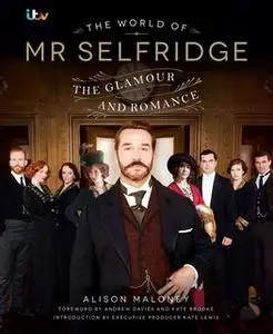 «The World of Mr Selfridge» by Alison Maloney