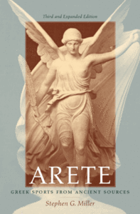 Stephen G. Miller. "Arete: Greek Sports from Ancient Sources" (Repost)
