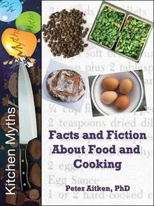 Kitchen Myths: Facts and Fiction About Food and Cooking (repost)