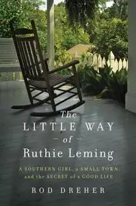 The little way of Ruthie Leming: a southern girl, a small town, and the secret of a good life (Repost)