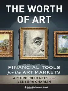 The Worth of Art: Financial Tools for the Art Markets