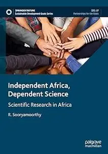 Independent Africa, Dependent Science: Scientific Research in Africa