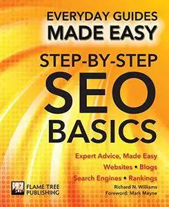 Step-by-Step SEO Basics: Expert Advice, Made Easy (Everyday Guides Made Easy)