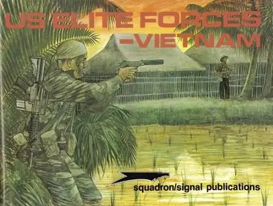 Squadron/Signal Publications 3007: US Elite Forces - Vietnam (Repost)