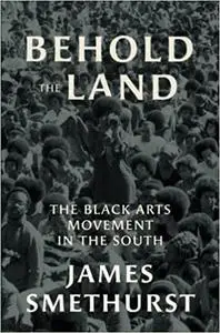 Behold the Land: The Black Arts Movement in the South