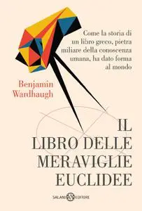 Benjamin Wardhaugh - Il libro delle meraviglie euclidee