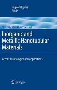 Inorganic and Metallic Nanotubular Materials: Recent Technologies and Applications