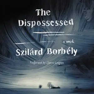 «The Dispossessed» by Szilard Borbely