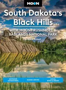 Moon South Dakota's Black Hills: With Mount Rushmore & Badlands National Park, 5th Edition